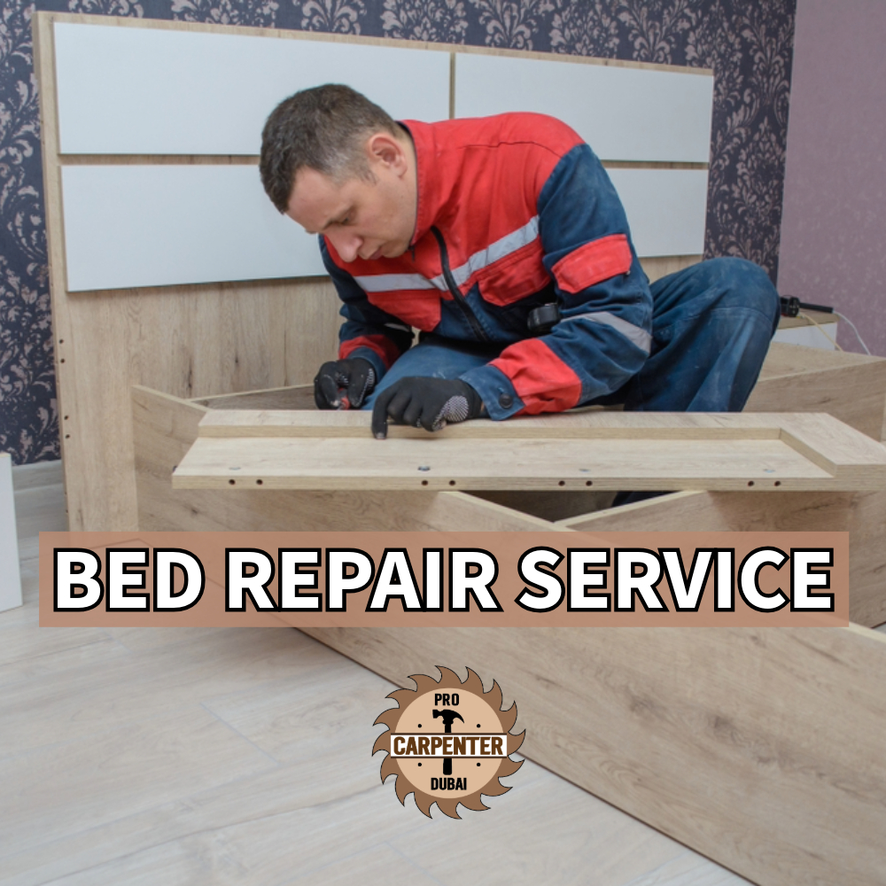 BED REPAIR SERVICE IN DUBAI BY PRO CARPENTER DUBAI 0588997516
